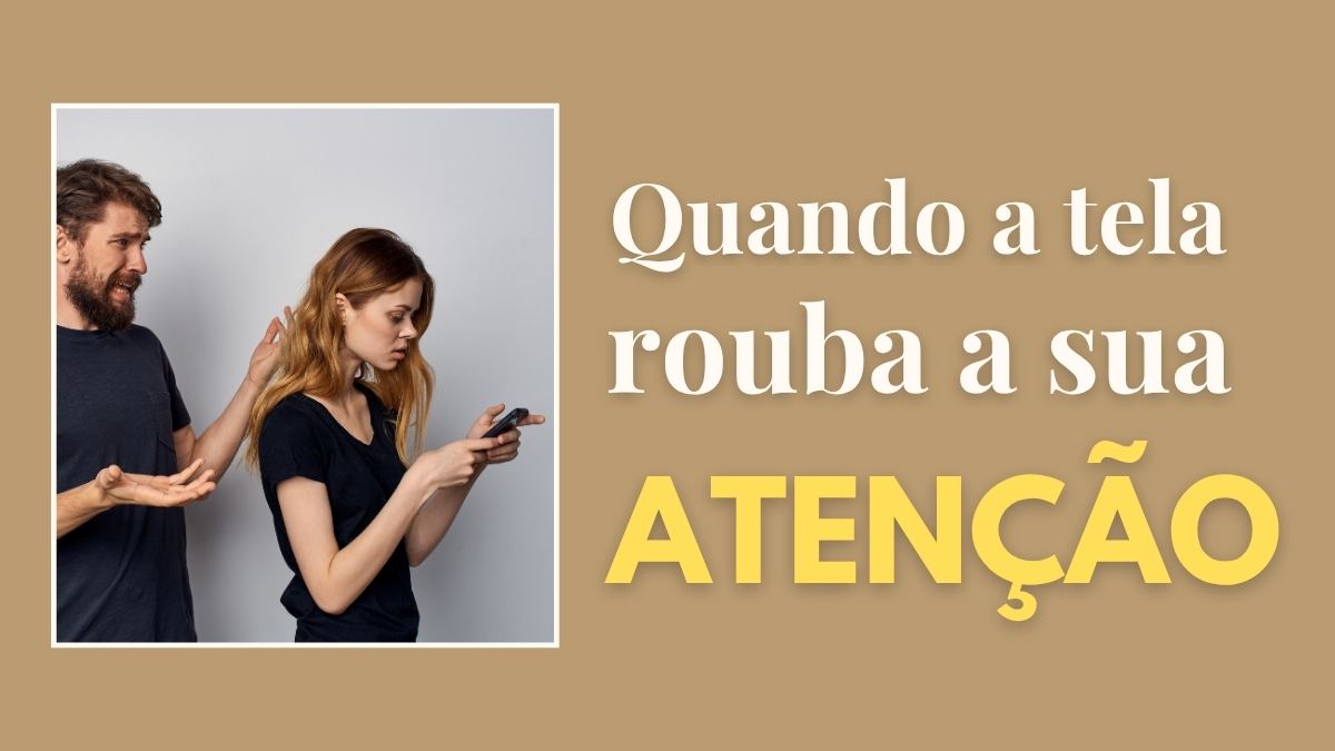 Celular e Relacionamento: “Nós Estamos no Mesmo Ambiente, mas Cada Um no Seu Mundo”